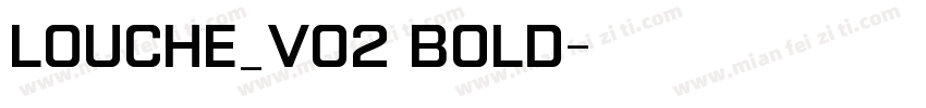 Louche_v02 Bold字体转换
